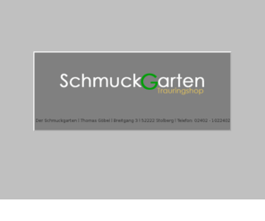 trauringshop.net: Der Schmuckgarten - Schmieden Sie ihr Glück !
Schmieden Sie Ihr Glück. Perfekt gearbeitete Schmuckstücke und ein blühender Garten die etwas andere Goldschmiedewerkstatt von Thomas Göbel. Hier können Sie exklusive und ausgefallene Schmuckstücke kaufen oder nach eigenen Wüschen anfertigen oder umarbeiten lassen. Verarbeitet wird meist 750-er Gelb- und Weißgold, Platin und Juwelen. Klassisch-modern und immer etwas Besonderes: die Kreationen aus dem Schmuckgarten.