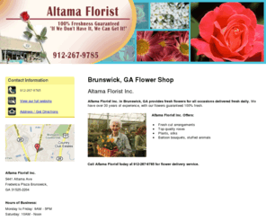 flowersbrunswickga.com: Flower Shop Brunswick, GA ( Georgia ) - Altama Florist Inc.
Altama Florist Inc. in Brunswick, GA provides fresh flowers for all occasions. Call us today at 912-267-9785 for flower delivery service.