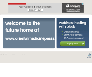 orientalmedicinepress.com: Future Home of a New Site with WebHero
Providing Web Hosting and Domain Registration with World Class Support
