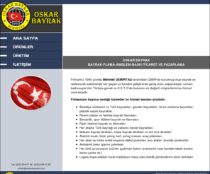 oskarbayrak.com: ..:: Oskar Bayrak / Bayrak - Flama - Amblem - Baskı ::..
Oskar Bayrak, bayrak, flama, amblem, baskı ticaret ve pazarlama ltd. sti.