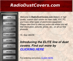 radiodustcovers.com: Radio Dust Covers
quality ham radio dust covers for yaesu,icom,kenwood,elecraft,ten-tec,drake,johson,cb,hats,embroidery design