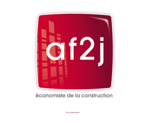 af2j.com: Bienvenue sur le site de AF2J - Bureau d'études & Economie de la construction
Economiste de la construction -  AF2J