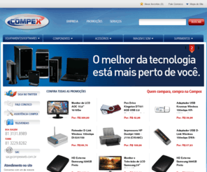 compexweb.com.br: Compex - Quem compara compra na compex. Produtos em informática, suprimentos e outros.
Quem compara compra na Compex. Loja de Informática em Recife com os melhores preços para computadores, processadores, hds, notebooks, netbooks, lousa interativa, monitores, câmeras e muitos outros produtos de qualidade para você.