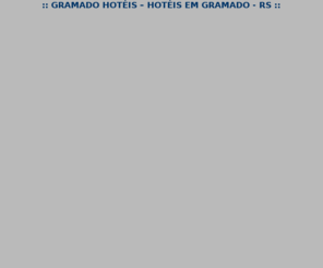 gramado-hoteis.com: ::   GRAMADO HOTÉIS  HOTÉIS EM GRAMADO - RS             ::
gramado hotéis, hotéis em gramado, gramado hotéis, hotéis gramado, hotéis de gramado, hotel gramado, gramado hotel, hotel em gramado, hotel de gramado, hoteis, gramado, hoteisgramado, hoteis gramado ...