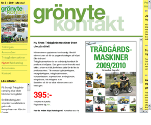 gronytekontakt.se: .: Grönytekontakt - Din hjälp i grönytebranschen :.
GrönyteKontakt, affärstidning för grönytebranschen