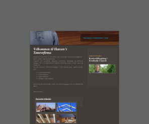 hansentoemrer.dk: Hansens Tømrerfirma - Nybygning, Tilbygning, Renovering, Liebhaveri, Vinduer & Døre, Gulve & Trapper, Tagarbejde - Vejle
Hansens Tømrerfirma Liebhaveri, Nybygning, Tilbygning, Renovering, Vinduer & Døre, Gulve & Trapper, Tagarbejde - Vejle