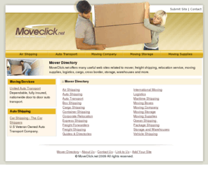 moveclick.net: Mover Directory - MoverClick.net
Moveclick.net provides informations and resources on mover, relocation, logistics, freight, shipping, maritime, international moving, corporate, cross border, storage and warehouses.