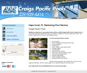 swimmingpoolsandhottubscapecoral.com: Swimming Pool Service Cape Coral, FL - Craigs Pacific Pools
Craigs Pacific Pools offers pool and spa products and services in the Cape Coral, FL are for over 30 years. Licensed and insured. Call 239-929-4416.