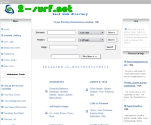 2-surf.net: Home |  2-surf.net
   Search and find the important things the web has to offer. Not everything on the web, just the stuff you need.