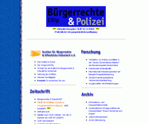 cilip.de: Bürgerrechte & Polizei/CILIP / Institut für Bürgerrechte & öffentliche Sicherheit e.V. - Startseite
Homepage des Instituts für Bürgerrechte & öffentliche Sicherheit e.V. und der Zeitschrift Bürgerrechte & Polizei/CILIP (Berlin)