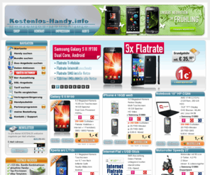 kostenlos-handy.info: kostenloses Handy der Top-Marken
kostenlose Handys der Top Marken. Sie erhalten in unserem Onlineshop kostenlos Ihr Traumhandy in allen Tarifen von O2, T-Mobile, Vodafone, E-Plusund Freenet Mobile.