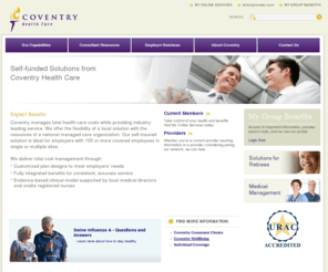 coventrynational.com: Coventry National Plan: Home
Coventry National offers managed care solutions that deliver the high-touch service that you deserve, but don’t expect, from a health benefits company. Whether you’re a member, an employer, a provider or a consultant, attending to your needs is at the center of our business.