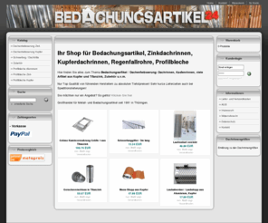 dach-seller.com: Bedachungsartikel24.de - Dachrinne, Zink, Kupfer, Bedachungsartikel, Dachentwässerung, viele Artikel aus Kupfer und Titanzink, Zubehör u.v.m.
Wir möchten Ihnen in unserem Online - Shop TOP IT - Produkte zu TOP Preisen anbieten. Eine schnelle Abwicklung und ein guter Service sind für uns selbstverständlich. Wir möchten, dass Sie zufrieden sind und wiederkommen!