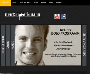 martinperkmann.com: Martin Perkmann
Offizielle Homepage von Martin Perkmann - Sänger, Musiker, Songwriter und Moderator. Entdecken Sie hier die Musik und aktuelle Projekte...