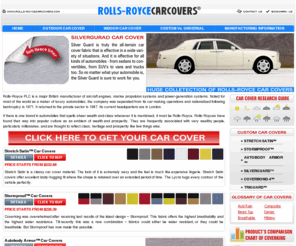 rolls-roycecarcovers.com: Rolls Royce Car Covers - Buy Coverking Cheap Custom Car Covers for Rolls Royce Cars
Rollsroycecarcovers.com is having information about car cover materials of Coverking. Coverking is one of good car cover manufacturer in USA. Rolls Roycecarcovers.com is having the patterns of all the model of Rolls Royce Cars available in market and provided us facility of Customize Car Covers according to Fabric and Color combination to your Rolls Royce cars