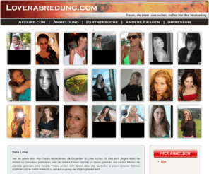 loverabredung.com: Love Frauen - 40 % aller Frauen wagen Love
Hier bei Affaire kann man Frauen kennenlernen, die Sexpartner für einen Love suchen. Es sind auch Singles dabei, die einfach nur Casualsex praktizieren