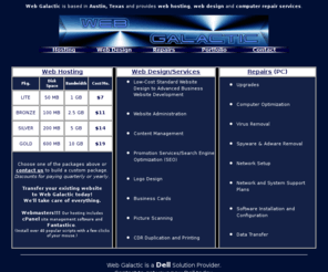 webgalactic.net: Home for Web Galactic Designs - Creating Web Presences For Tomorrow's 
Internet
Need a website? We build, host and promote them, from personal sites to corporate accounts. Our Web Developers can make your website stand out.