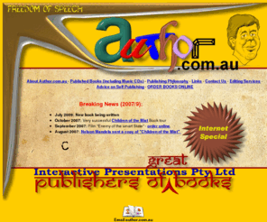 author.com.au: author: Interactive Presentations Pty Ltd - Publishing and Distribution Division
Online purchase of non-mainstream books exposing the vagaries of corrupt governments and business in Australia by best selling author Scott Balson.