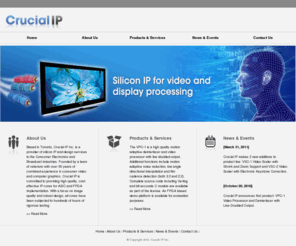 crucial-ip.com: Silicon IP for Video and Display Processing - Crucial IP
Crucial IP is a provider of silicon IP and design services committed to providing high quality, cost effective IP cores for ASICs and FPGAs.