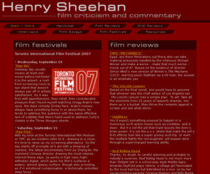 henrysheehan.com: Henry Sheehan | film criticism, film reviews and commentary
Henry Sheehan has been a professional film critic for over 25 years and has been published in Film Comment, Sight and Sound, the Chicago Reader, the Boston Globe, and LA Weekly.