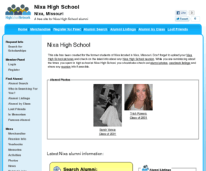 nixahighschool.org: Nixa High School
Nixa High School is a high school website for Nixa alumni. Nixa High provides school news, reunion and graduation information, alumni listings and more for former students and faculty of Nixa  in Nixa, Missouri