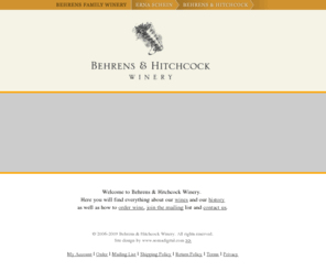 behrensandhitchcock.com: Behrens & Hitchcock Winery
Welcome to Behrens & Hitchcock Winery. 
Here you will find everything about our wines, our history, and how to contact us.