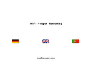 carvoaero.com: CARVOAERO - Wireless LAN, HotSpot, Networking
Carvoaero - Wireless LAN, HotSpot, Networking