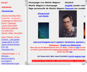 martin-wagner.org: Martin Wagner - Astronomie, Flugzeuge, Kabarettist, Songs, Glaube
Hier können Sie meine Astronomie-, Flugzeug- und Naturfotos ansehen, die ich günstig  für eine Spendenaktion verkaufe. Ferner gibt es hier Gedanken zum Thema 