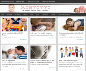 supermamma.net: Supermamma.net-alt om graviditet,fødsel,baby,barn og familieliv på ett sted!
nyheter, guider og artikler om graviditet,fødsel,baby,barn og familieliv på ett sted!