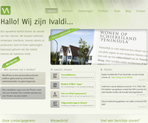 ivaldi.nl: Ivaldi
Een opvallend bedrijf binnen de wereld van het internet. We bouwen websites, ontwerpen interfaces, leveren advies en produceren kant-en-klare oplossingen.
