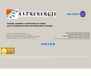 altrenergie.it: 
Progettazione, commercializzazione, installazione di sistemi per il risparmio energetico e l\'utilizzo delle fonti rinnovabili di energia