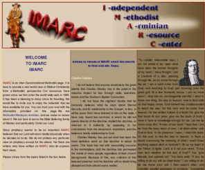 imarc.cc: imarc independent methodist resource center
imarc, independent methodist, methodist arminian, independent, methodist, evangelical, wesley quotes, methodist quotes, bishop asbury, christian music, mission, baptism, sprinkling, eternal security, once saved always saved, election, calvinism, apologetics, sermons, doctrine, faith, methodist missions in china