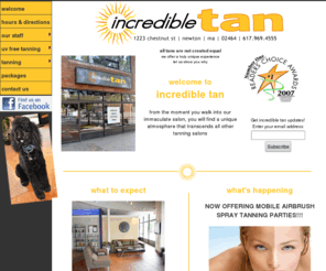 incredibletan.net: Incredible Tan
All tans are not created equal. We offer a truly unique experience that transcends all other tanning salons. With our immaculate salon and unique atmosphere, let us show you why.