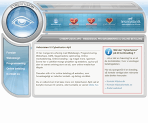 cyberfusion.dk: Vi kan producere alt indenfor IT og websider - billigt og professionelt - webdesign, programmering, CMS og meget mere.
Vi kan producere alt indenfor IT og websider - billigt og professionelt - webdesign, programmering, CMS og meget mere.