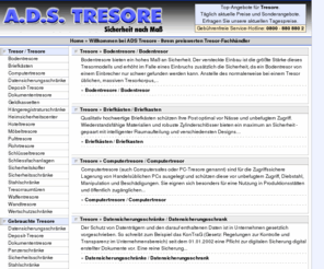 ads-tresore.net: :: Tresore und Safes von ADS Tresore :: Tresor-Fachhändler :: Tresore, Safes, Panzerschränke, Geldschränke, Tresor.
ADS Tresore ist Fachhändler für Tresore und Safes und bietet Dienstleistungen rund um den Tresor.