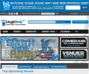 comedy-clubs.org: Comedy Tickets, Live Comedy, Comedy Stand Up, Comedy Shows
Get your premium comedy show tickets from LaughStub.com: Live Comedy, Standup Tickets, Sketch Tickets, Improvisation Tickets, and Discount Tickets.