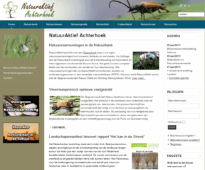 natuuraktief.nl: NatuurAktief Achterhoek
NatuurAktief Achterhoek is een interactieve website voor natuurvrijwilligers en andere organisaties in de Achterhoek met o.a. een Natuurbank, Natuurnieuws, Natuuragenda, Natuurbieb, Knipselbank en een Natuurforum