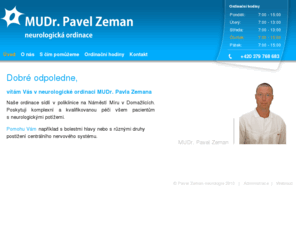 neuro-zeman.cz: Neurologie Domažlice - MUDr. Pavel Zeman, neurologická ordinace
Neurologická ordinace MUDr. Pavla Zemana poskytující pomoc s neurologickými problémy.