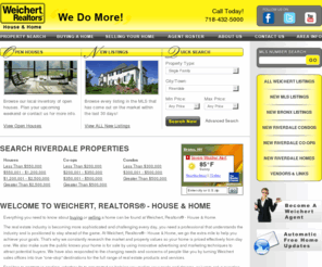 riverdalerealtor.com: Riverdale, NY 10463 Real Estate NY Homes for sale, Buy a home, Sell a home, WEICHERT Realtors House & Home, Selling homes, Buying homes.
WEICHERT Realtors House & Home, serving the real estate needs of Riverdale, NY 10463, NY, and the surrounding suburbs.