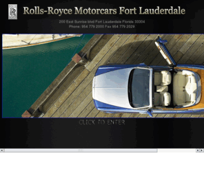 rolls-roycemotorcarsfortlauderdale.com: Rolls-RoyceMotorcarsFortLauderdale
e are perfectly located in Fort Lauderdale Florida. We are  close to Naples, Miami, Weston, Palm Beach, West Palm Beach, South Miami Beach, Boca