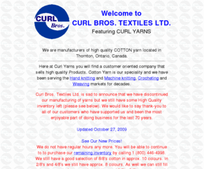 curlbros.com: Curl Bros. Textiles Ltd. - Manufacturers of Curl Yarns.
Welcome to Curl Bros. Textiles Ltd. - Manufacturers and distributors of cotton yarns for hand and machine knitting, crocheting, weaving & other crafts.