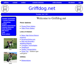 griffdog.net: Griffdog.net
Griffdog.net is a website that serves webpages and e-mail for many of my friends as well as the Baker High School Alumni and a huge computer resources section.
