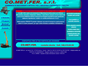 cometfer.net: CoMetFer vendita macchinari articoli industriali e non
vendiamo macchinari industriali macchine agricole autogru d'occasione muletti e carrelli elevatori torni usati frese usate veicoli industriali usati, d'occasione utensili per officine vendita saldatrici presse usate piegatrici stozzatrici