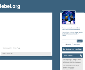 lebel.org: lebel.org
You have reached the home of David Lebel, UNIX sysadmin-extraordinaire. You can find on Twitter as @lebel, Last.fm, Facebook, Foursquare Gowalla or LinkedIn.