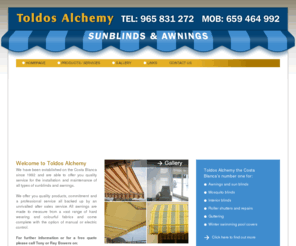 toldosalchemy.com: Sunblinds and Awnings Costa Blanca
Toldos Alchemy supply and fit sunblinds, awnings, mosquito blinds, interior blinds, roller shutters, guttering and winter pool covers. Established on the Costa blanca since 1992