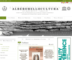 alberobellocultura.it: Benvenuto su Alberobello Cultura
Alberobello Cultura,organo ufficiale dell'Assessorato alla Cultura del Comune di Alberobello, sito UNESCO e bandiera arancione TCI