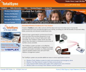 mastertimesync.com: Wireless Synchronized Time, voice and data Systems
TotalSync is a wireless Synchronization system that is specifically designed to provide schools with their time voice and data needs. The system can synchronize all clocks and computers time, provide wireless Public Address messaging for daily announcments and emergency alerts and to send text messages to wireless alphanumeric LED displays.