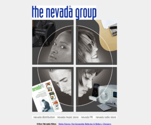 nevada.co.uk: nevada group : distribution, music, pr and radio
website of the nevada group, containing links to distribution, music retail, pr and radio retail websites.