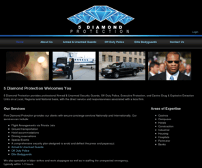 5dprotection.com: 5 Diamond Protection - Security Services and Solutions for Customers in all Industries
5 Diamond Protection provides security services for a variety of businesses and industries. Read about our security solutions and see our customers testimonials.