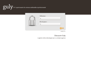 guly.fr: Guly * gestionnaire de contenus multimédia et professionnels
Logiciel online propriétaire développé par La simple agence - www.lasimpleagence.com